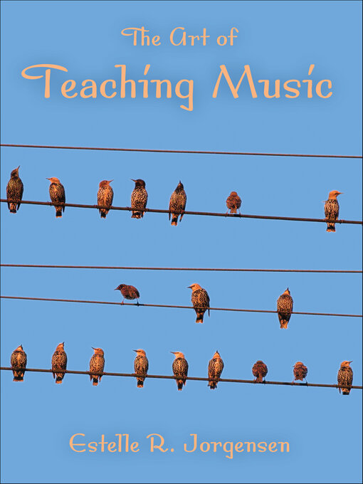 Title details for The Art of Teaching Music by Estelle R. Jorgensen - Available